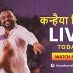 watch Kanhaiya mittal live today